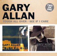 Gary Allan 2 on 1: Tough All Over / See If I Care