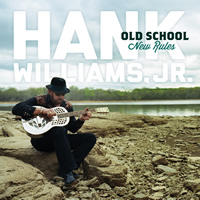 Hank  Williams Jr Old School New Rules