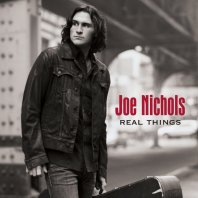 Joe Nichols Real Things