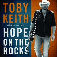 Toby Keith Hope On The Rocks (Deluxe Edition)